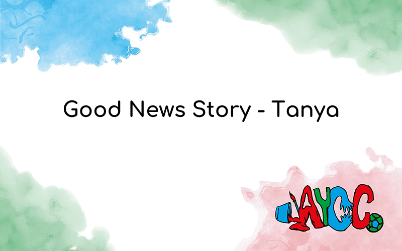 Good News Story – Tanya (1)